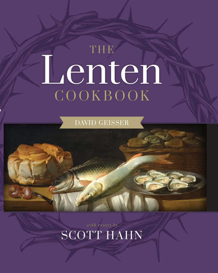 The Lenten Cookbook by David Geissner and Scott Hahn