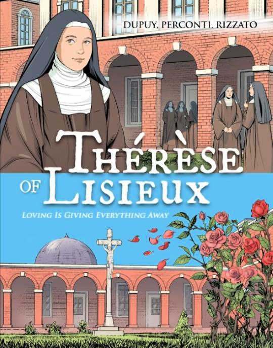 Therese of Lisieux: Loving Is Giving Everything Away by Coline Dupuy, Davide Perconti and Fancesco Rizzato
