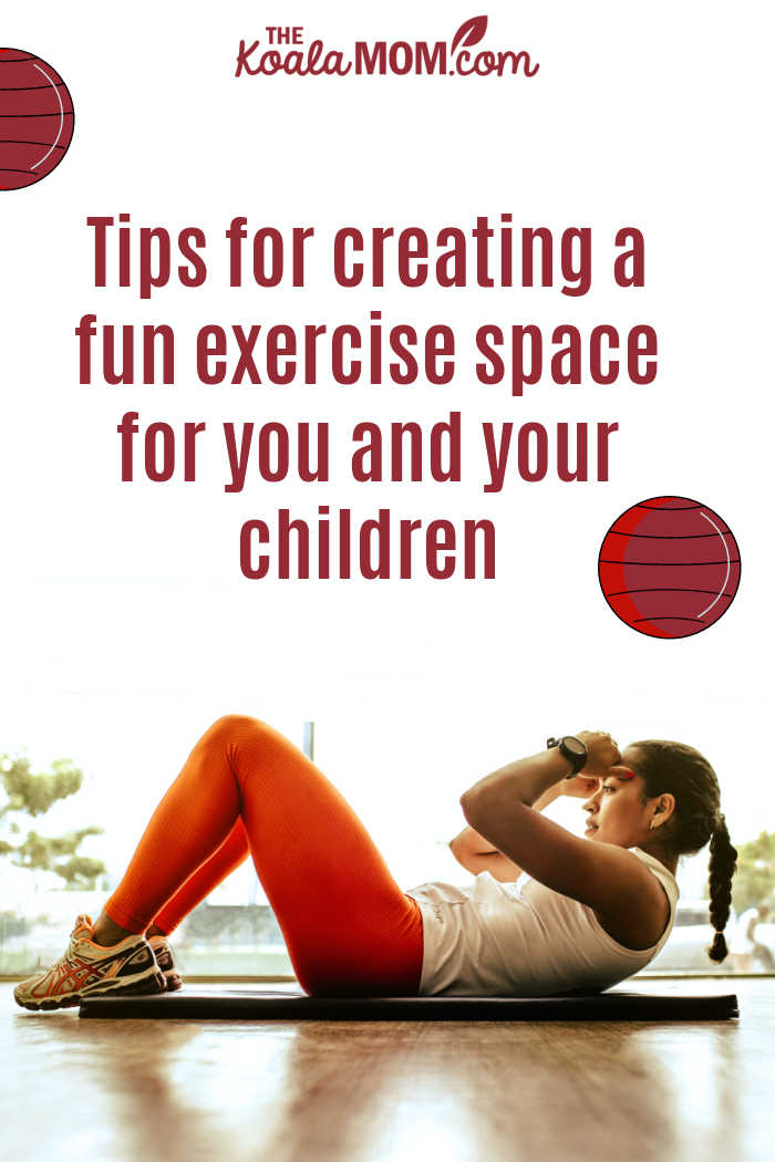 Creating a fun exercise space for you and your children
