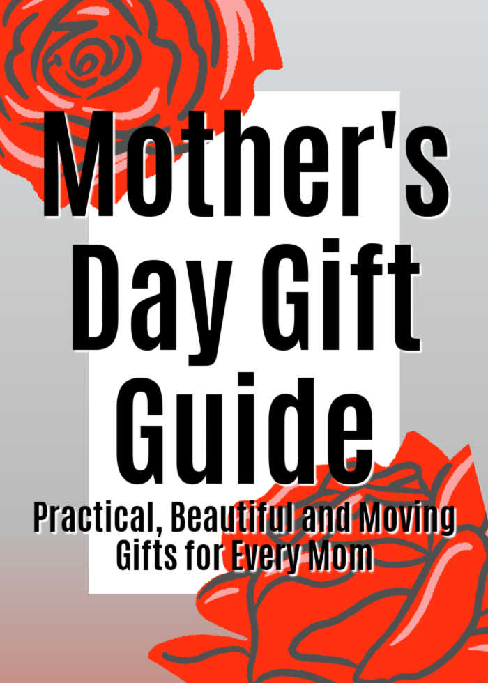 Mother's Day Gift Guide Practical, Beautiful and Moving Gifts for Every Mom