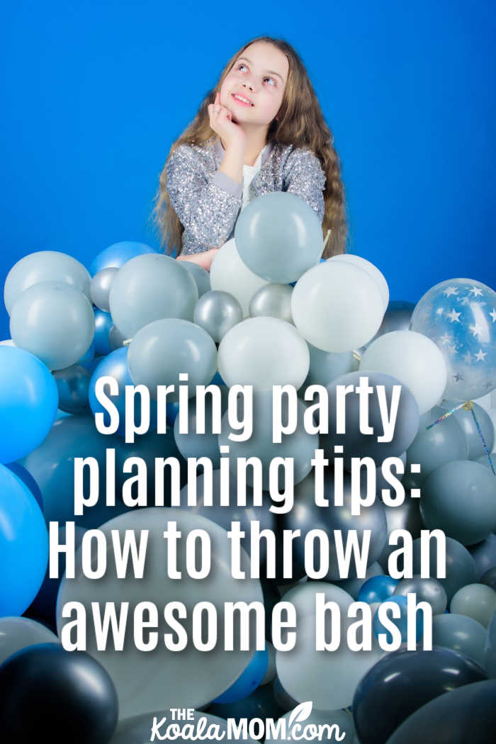 Spring party planning tips: How to throw an awesome bash