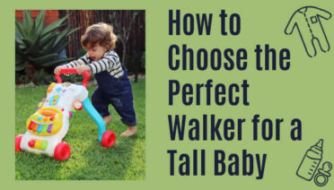 How to Choose the Perfect Walker for a Tall Baby. Image by Janeke88 from Pixabay .