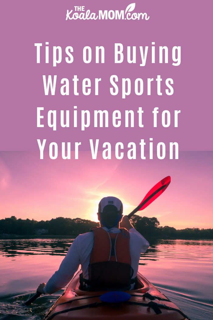 Tips on Buying Water Sports Equipment for Your Vacation, Photo by Pete Nowicki on Unsplash