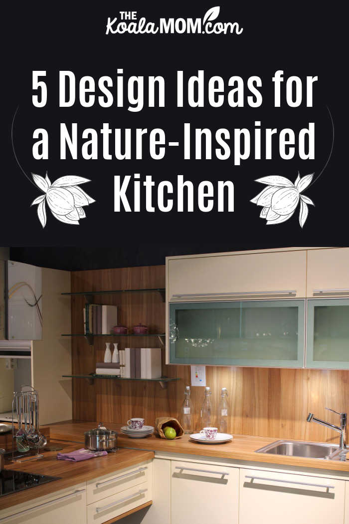 5 Design Ideas for a Nature-Inspired Kitchen. Image by Csaba Nagy from Pixabay 