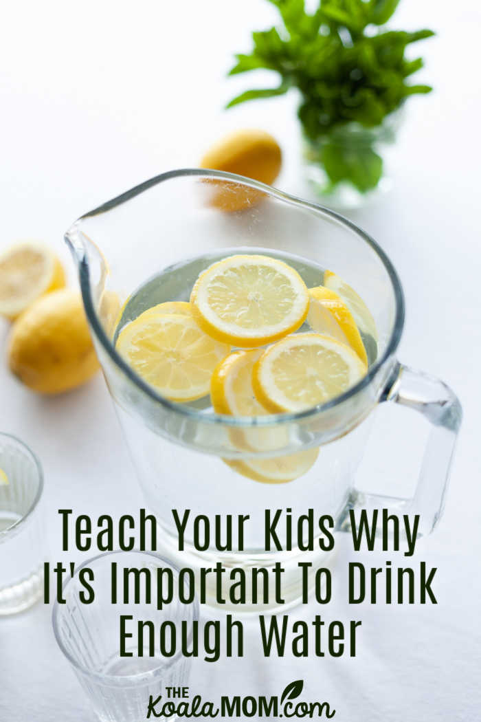 Teach Your Kids Why It's Important To Drink Enough Water