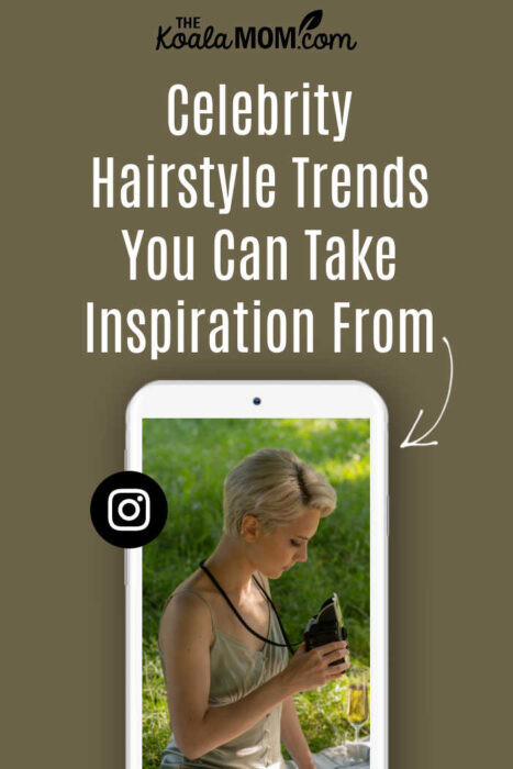 Celebrity Hairstyle Trends You Can Take Inspiration From • The Koala Mom