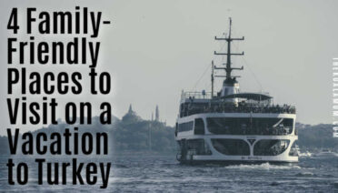 4 Family-Friendly Places to Visit on a Vacation to Turkey. Image by mostafa meraji from Pixabay