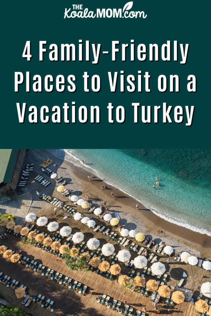 4 Family-Friendly Places to Visit on a Vacation to Turkey. Image by Oleg Mityukhin from Pixabay 