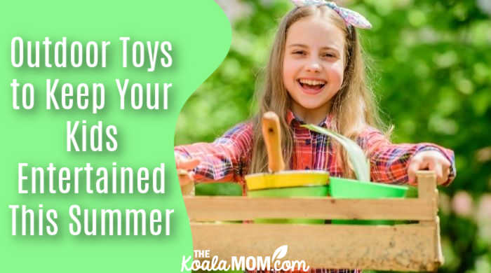 Outdoor Toys To Keep Your Kids Entertained This Summer • TKM