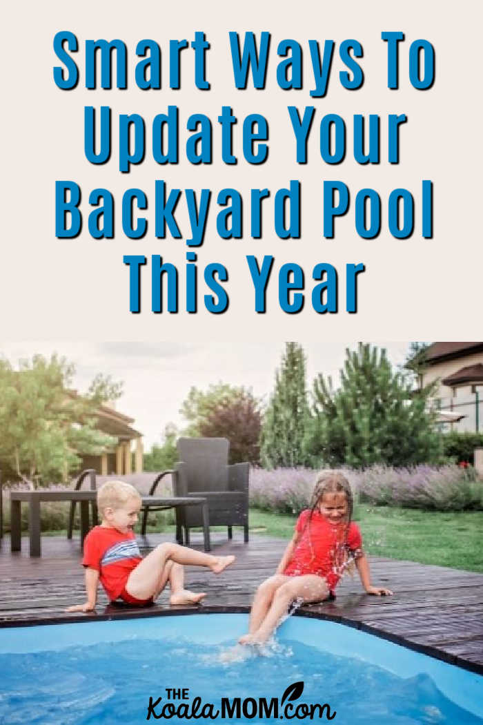 Smart Ways To Update Your Backyard Pool This Year