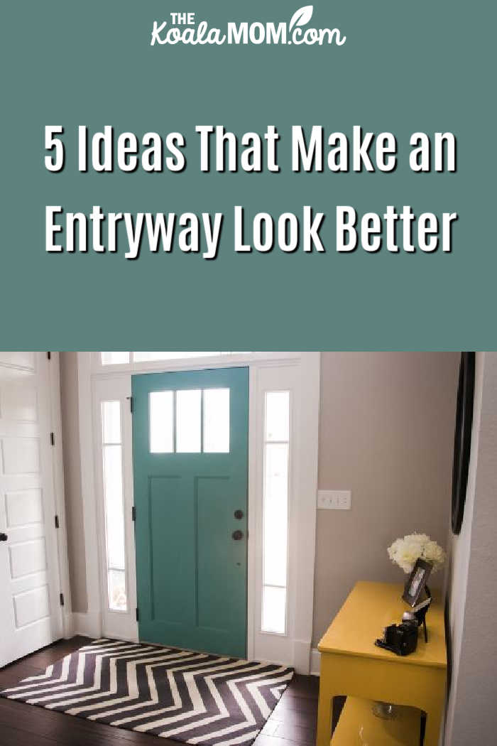 5 Ideas That Make an Entryway Look Better.