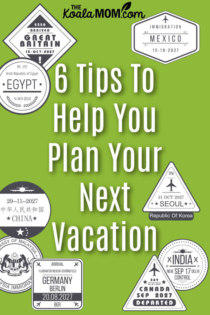 6 Tips To Help You Plan Your Next Vacation