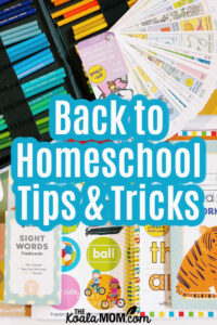 Back To Homeschool Tips & Tricks • The Koala Mom