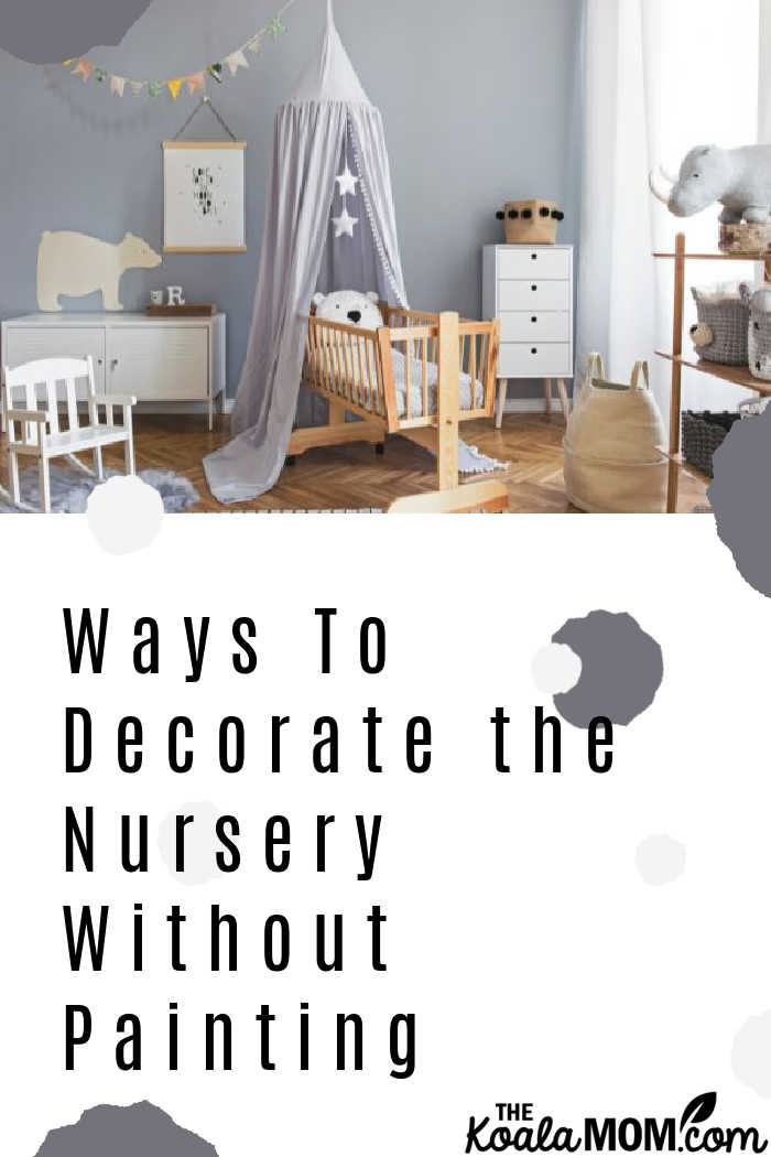 Ways To Decorate the Nursery Without Painting