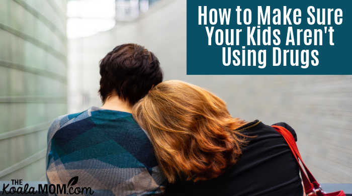 How to Make Sre Your Kids Aren't Using Drugs. Photo by Külli Kittus on Unsplash