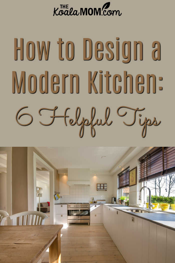 How to Design a Modern Kitchen: 6 Helpful Tips. Image by Rudy and Peter Skitterians from Pixabay 
