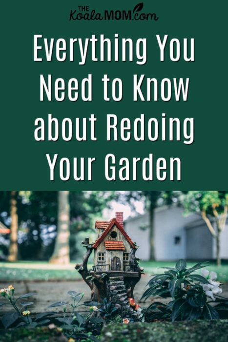 Everything You Need to Know about Redoing Your Garden • The Koala Mom