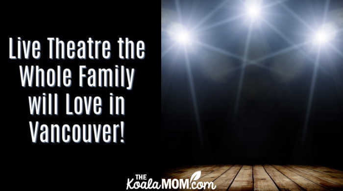 Live Theatre the Whole Family will Love in Vancouver! Photo of empty stage under spotlights via Depositphotos.