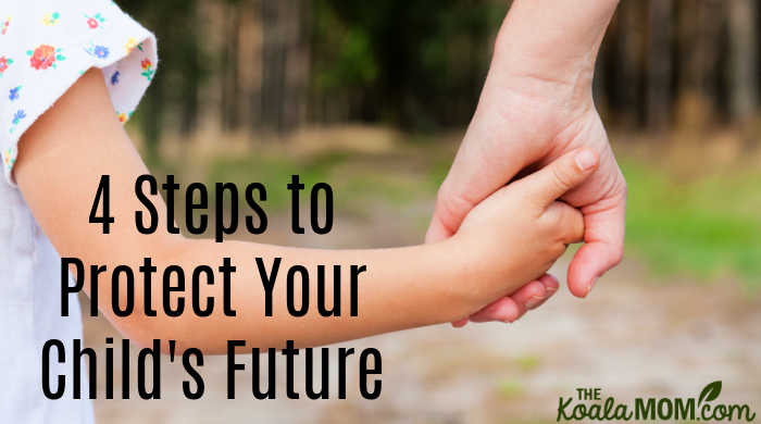 4 Steps to Protect Your Child's Future. Photo of mom and daughter holding hands via depositphotos.