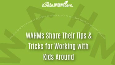 WAHMs Share Their Tips & Tricks for Working with Kids Around