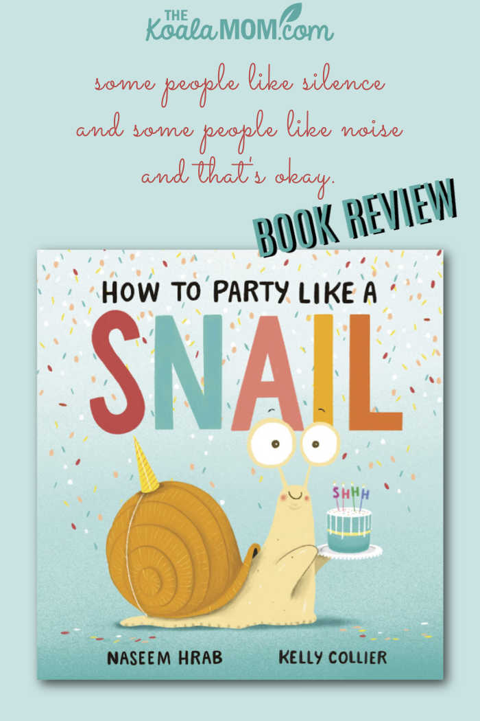 some people like silence and some people like noise and that's okay. (Review of How to Party Like a Snail by Naseem Hrab)