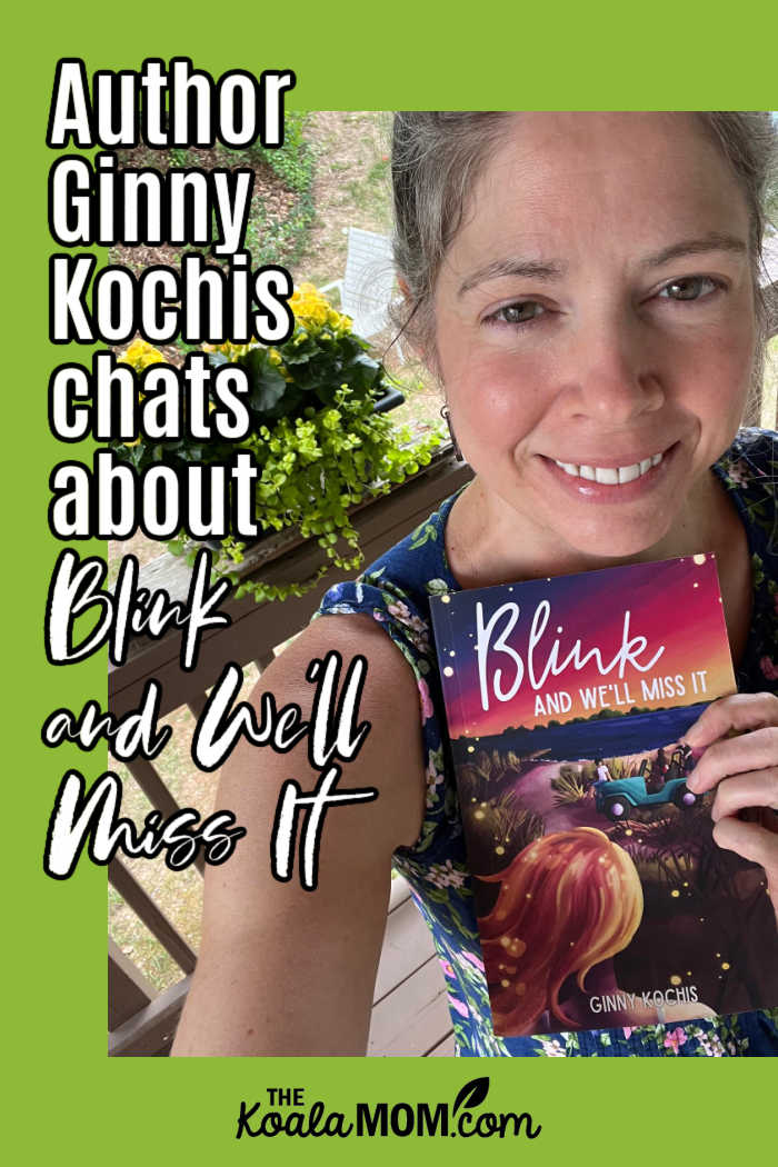 Author Ginny Kochis chats about Blink and We'll Miss It.