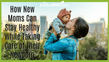 How New Moms Can Stay Healthy While Taking Care of Their Newborn. Photo of mom kissing baby via Pexels.