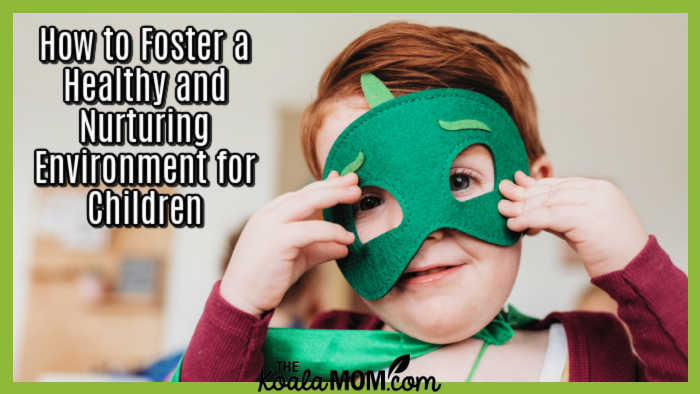 How to Foster a Healthy and Nurturing Environment for Children. Photo of boy holding a green mask on his face by Jessica Rockowitz on Unsplash