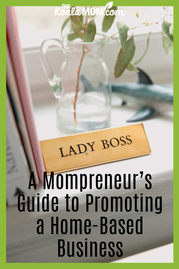A Mompreneur’s Guide to Promoting a Home-Based Business. Photo of "lady boss" sign on white desk by Marten Bjork on Unsplash