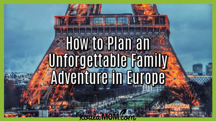 How to Plan an Unforgettable Family Adventure in Europe. Photo of the Eiffel Tower at night by Soroush Karimi on Unsplash