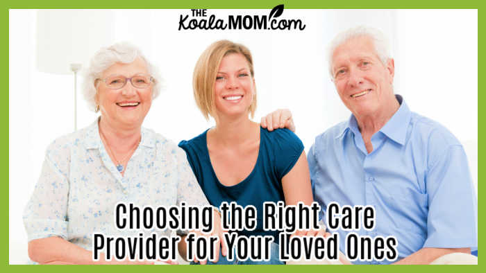 Choosing the Right Care Provider for Your Loved One. Photo of woman sitting with her older parents via Depositphotos.