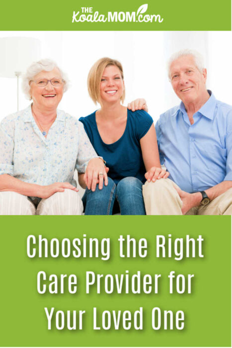 Choosing the Right Care Provider for Your Loved One • The Koala Mom