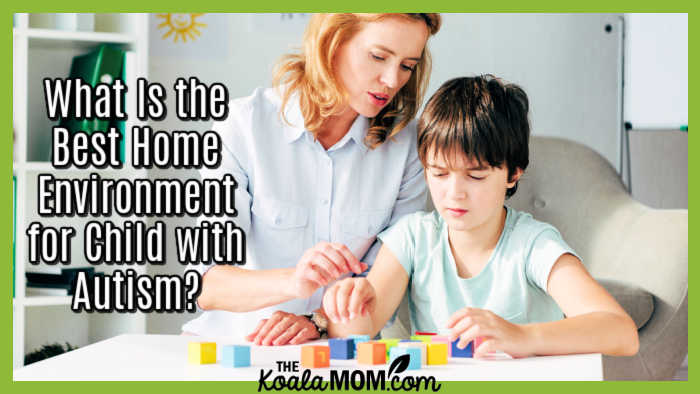 What Is the Best Home Environment for an Autistic Child? Photo of woman working with child playing with blocks via Depositphotos.