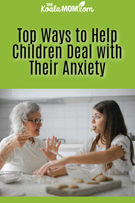 Top Ways to Help Children Deal with Their Anxiety • The Koala Mom
