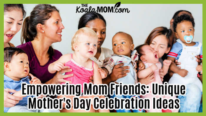 Empowering Mom Friends: Unique Mother's Day Celebration Ideas. Photo of group of mom friends holding their babies and toddlers via AdobeStock.