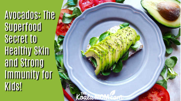 Avocados: The Superfood Secret to Healthy Skin and Strong Immunity for Kids! Photo of avocado toast on a plate by energepic.com via Pexels.