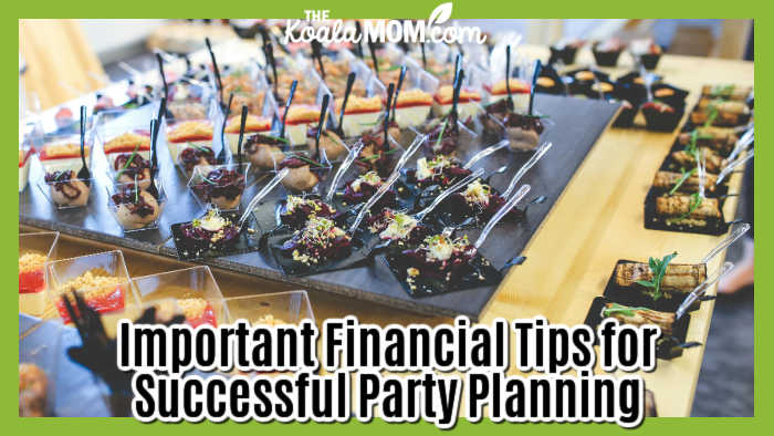 Important Financial Tips for Successful Party Planning. Photo of party appetizers by Karolina Grabowska via Pexels.