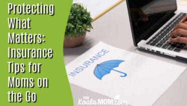 Protecting What Matters: Insurance Tips for Moms on the Go. Photo of someone on a laptop with a piece of paper beside them that says "insurance" above a blue umbrella by Kindel Media via Pexels.