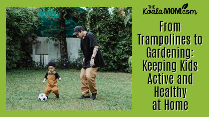 From Trampolines to Gardening: Keeping Kids Active (and Healthy) at Home. Photo of dad watching his toddler kick a soccer ball by Ketut Subiyanto via Pexels.