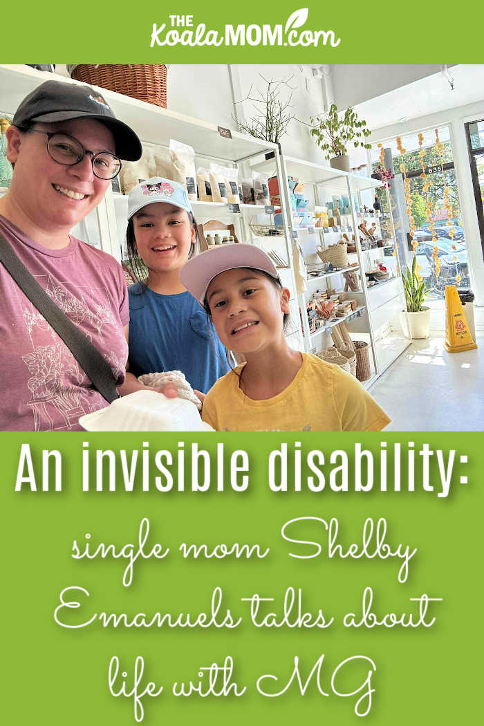 An invisible disability: single mom Shelby Emanuels talks about life with MG. Photo of Shelby with her daughters in a store provided by Shelby.