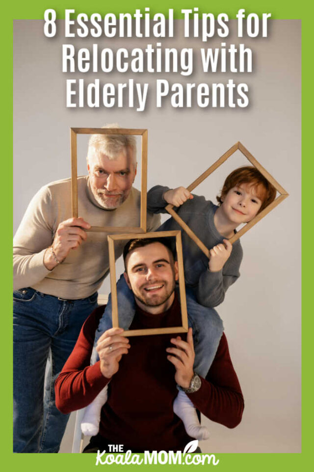 8 Essential Tips for Relocating with Elderly Parents • The Koala Mom