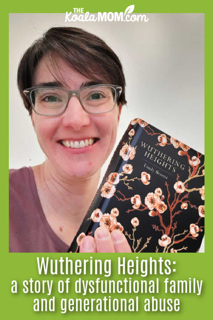 Wuthering Heights: a story of dysfunctional family and generational abuse. Photo of Bonnie Way holding her hardcover copy of Wuthering Heights by Bonnie Way.