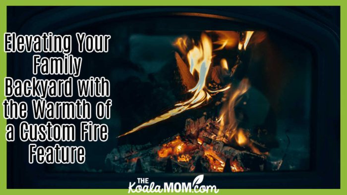 Elevating Your Family Backyard with the Warmth of a Custom Fire Feature. Photo of a fire burning in a fireplace by Svitlana Ivanova via Pexels.