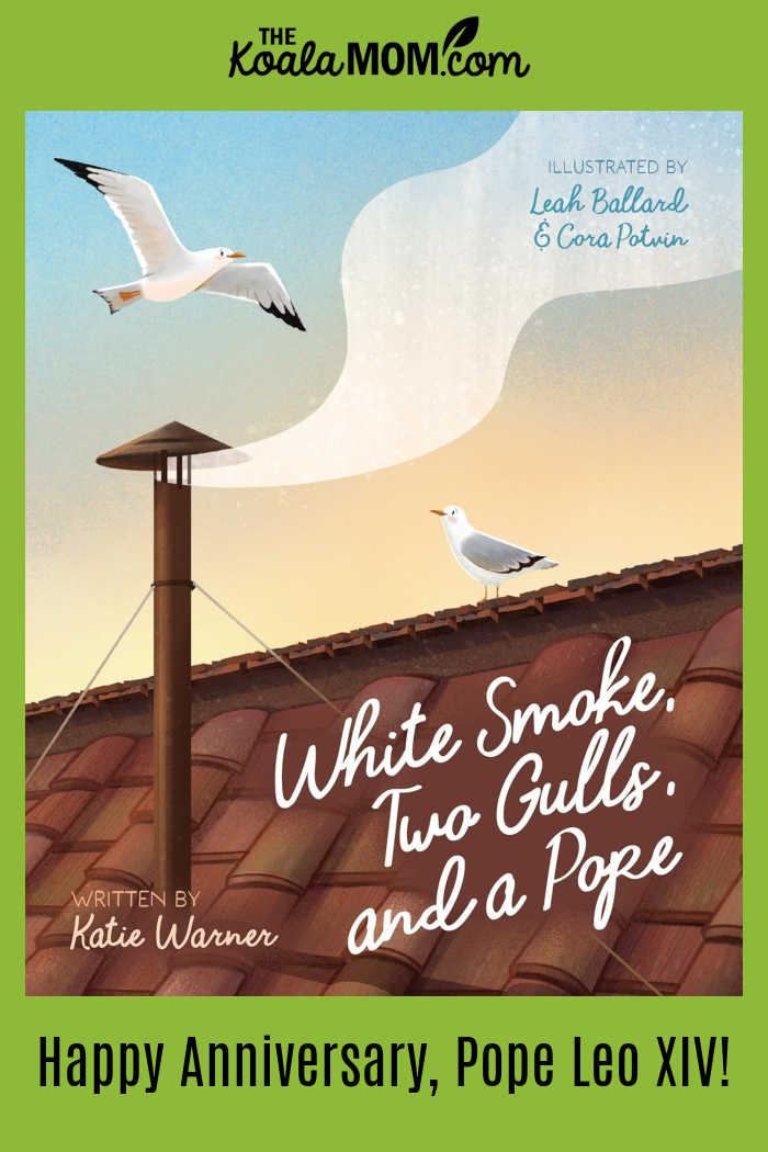 Happy Anniversary, Pope Leo XIV! White Smoke, Two Gulls and a Pope by Katie Warner tells the story of his election.