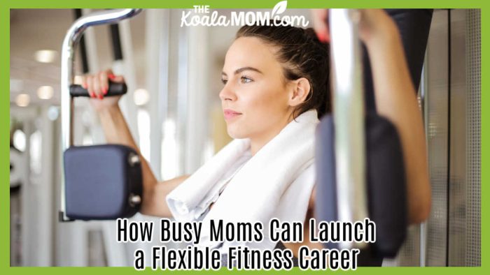 How Busy Moms Can Launch a Flexible Fitness Career. Photo of mom holding fitness equipment by Andrea Piacquadio via Pexels.