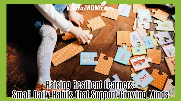 Raising Resilient Learners: Small Daily Habits that Support Growing Minds. Photo of girl's leg and hands beside large puzzle pieces on the floor by www.kaboompics.com via Pexels.