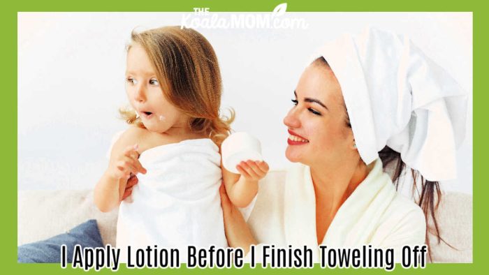 I Apply Lotion Before I Finish Toweling Off. Photo of mom and daughter wrapped in towels smiling by Gustavo Fring via Pexels.