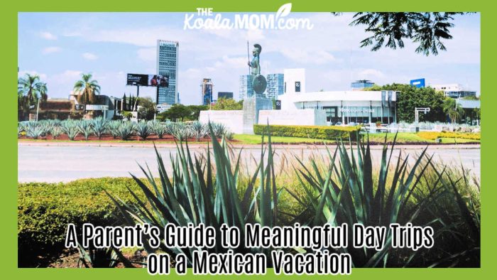 A Parent’s Guide to Planning Meaningful Day Trips During a Mexico Vacation. Photo of Guadalajara skyline featuring urban buildings and agave plants in the foreground by Alejandro Pérez via Pexels.