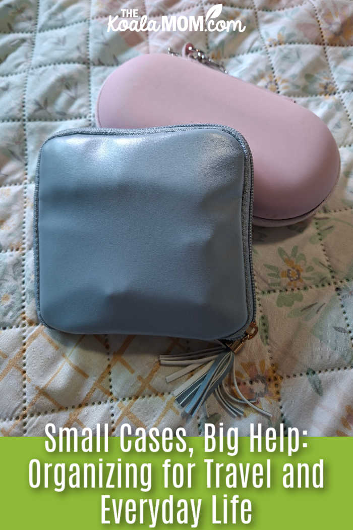 Small Cases, Big Help: Organizing for Travel and Everyday Life. Photo of blue jewelry case and pink glasses case resting together by Bonnie Way.