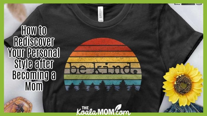 How to Rediscover Your Personal Style after Becoming a Mom. Photo of black T-shirt with "Be Kind" written across rainbow circle by Free Spirited Clothing.